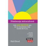 Dimineata miraculoasa - Hal Elrod