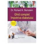 Ghid complet impotriva diabetului - Dr. Richard K. Bernstein