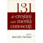 131 de crestini care merita cunoscuti - Mark Galli, Ted Olsen