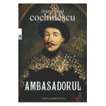 Ambasadorul - Ioan Mihai Cochinescu