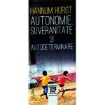 Autonomie, suveranitate si autodeterminare - Hannum Hurst