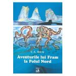 Aventurile lui Fram la Polul Nord - C.S. Baiu
