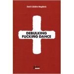 Debulking fucking dance - Emil Catalin Neghina