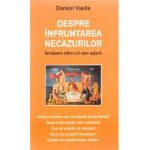 Despre infruntarea necazurilor - Danion Vasile