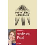 Forta civica a femeilor - Andreea Paul