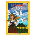 3 Povesti: Lebedele. Invatatura de minte. Invidia tapului