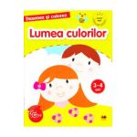 Desenez si colorez. Lumea culorilor 3-4 ani