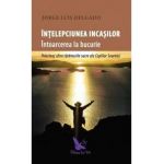 Intelepciunea incasilor. Intoarcerea la bucurie - Jorge Luis Delgado