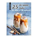 25 de retete dulci de baut si de mancat - Anne Loiseau