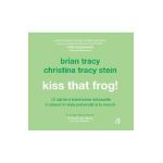 Audiobook Kiss that frog! - Brian Tracy, Christina Tracy Stein