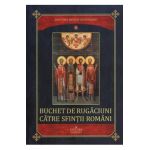 Buchet de rugaciuni catre sfintii romani
