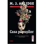 Casa papusilor - M.J. Arlidge