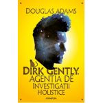 Dirk Gently. Agentia de investigatii holistice - Douglas Adams