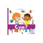 Enciclopedia celor mici - Cum? (Larousse)