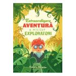 Extraordinara aventura a micilor exploratori 6 ani+