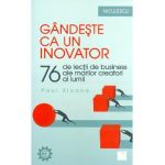 Gandeste ca un inovator - Paul Sloane