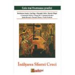 Inaltarea Sfintei Cruci. Cele mai frumoase predici