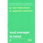 Noul manager la minut - Ken Blanchard, Spencer Johnson