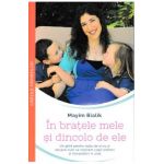 In bratele mele si dincolo de ele - Mayim Bialik