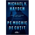 Pe muchie de cutit - Michael V. Hayden