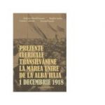 Prezente clericale transilvanene la Marea Unire de la Alba Iulia, 1 Decembrie 1918 - Cosmin Cosmuta, Andreea Dancila-Ineoan, Emanuil Ineoan, Bogdan Iv