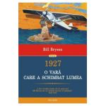 1927, O vara care a schimbat lumea - Bill Bryson