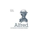 Alfred, un monstru mult prea simplu - Corina Dascalu
