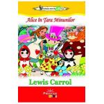 Alice in Tara Minunilor - Lewis Carroll