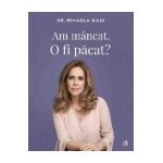 Am mancat. O fi pacat? - Mihaela Bilic