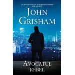 Avocatul rebel - John Grisham