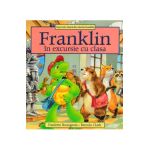 Franklin in excursie cu clasa - Paulette Bourgeois, Brenda Clark