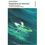 Impaca-te cu trecutul - Chantal Rialland