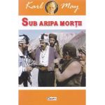 Sub aripa mortii - Karl May