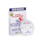 CD Nu scuzelor! - Brian Tracy