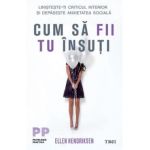 Cum sa fii tu insuti - Ellen Hendriksen