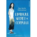 Limbajul secret al corpului - Anne Ancelin Schutzenberger