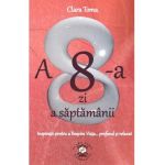 A 8-a zi a saptamanii - Clara Toma