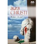 Acasa - in exil - Aura Christi