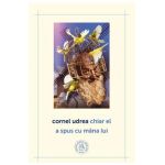Chiar el a spus cu mana lui - Cornel Udrea