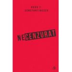 Necenzurat - Radu F. Constantinescu