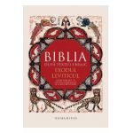 Biblia dupa textul ebraic: Exodul. Leviticul