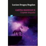 Cartea haosului 2: Criptele timpului - Lucian Dragos Bogdan