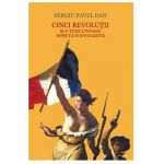 Cinci revolutii si o tumultoasa disputa nonviolenta - Sergiu Pavel Dan