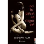 Doi la patrat , un singur pat - Georgiana Vaju