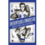 Infruntarea umbrelor - Sebastien de Castell