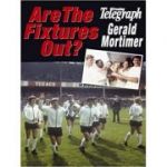 Are the Fixtures Out? - Gerald Mortimer