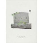 Death. A User's Guide - Tom Hickman