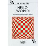 Hello, world! Revolutia informatica si viitorul omenirii - Hannah Fry