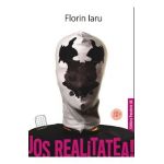 Jos realitatea - Florin Iaru