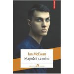 Masinarii ca mine - Ian McEwan